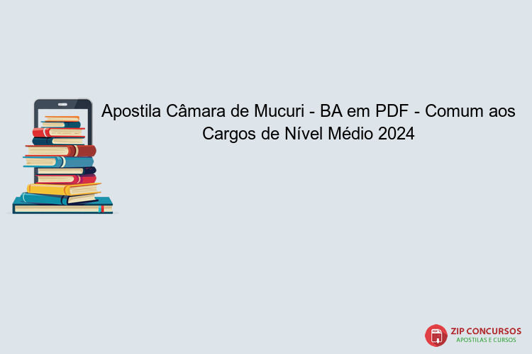 Apostila Câmara de Mucuri - BA em PDF - Comum aos Cargos de Nível Médio 2024