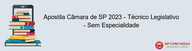Apostila Câmara de SP 2023 - Técnico Legislativo - Sem Especialidade