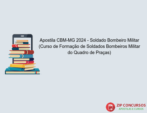 Apostila CBM-MG 2024 - Soldado Bombeiro Militar (Curso de Formação de Soldados Bombeiros Militar do Quadro de Praças)