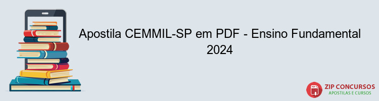 Apostila CEMMIL-SP em PDF - Ensino Fundamental 2024