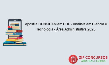 Apostila CENSIPAM em PDF - Analista em Ciência e Tecnologia - Área Administrativa 2023