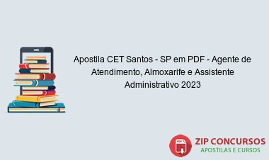 Apostila CET Santos - SP em PDF - Agente de Atendimento, Almoxarife e Assistente Administrativo 2023