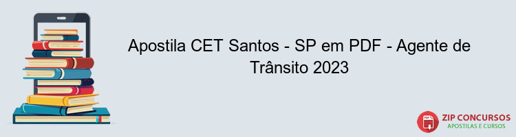 Apostila CET Santos - SP em PDF - Agente de Trânsito 2023