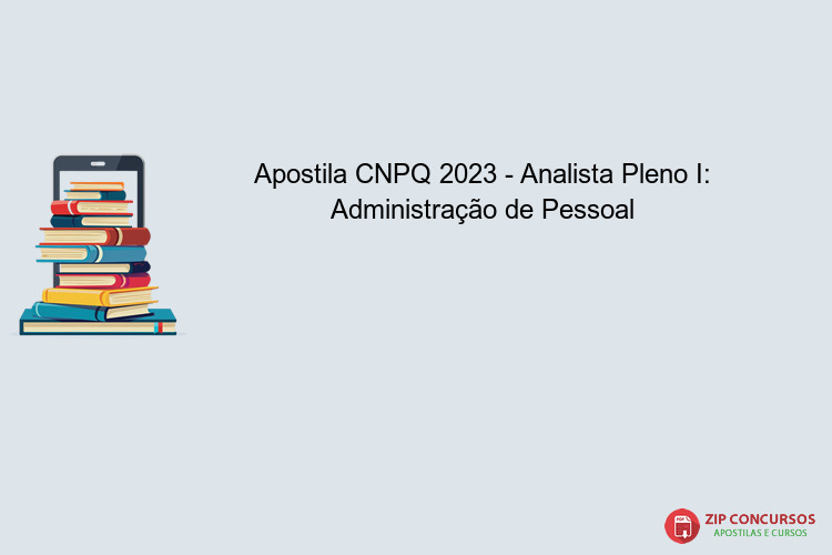 Apostila CNPQ 2023 - Analista Pleno I: Administração de Pessoal