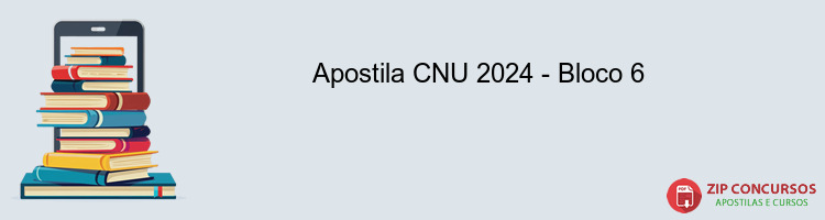 Apostila CNU 2024 - Bloco 6