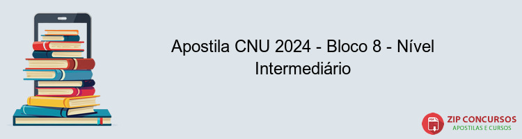 Apostila CNU 2024 - Bloco 8 - Nível Intermediário