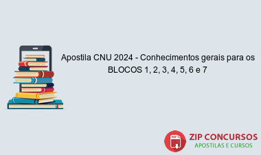 Apostila CNU 2024 - Conhecimentos gerais para os BLOCOS 1, 2, 3, 4, 5, 6 e 7