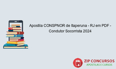 Apostila CONSPNOR de Itaperuna - RJ em PDF - Condutor Socorrista 2024