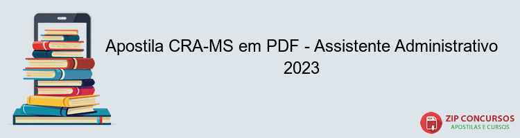 Apostila CRA-MS em PDF - Assistente Administrativo 2023