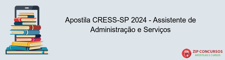 Apostila CRESS-SP 2024 - Assistente de Administração e Serviços