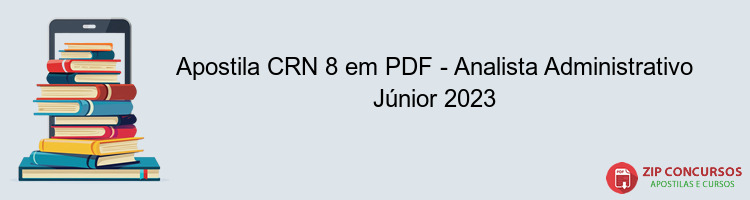 Apostila CRN 8 em PDF - Analista Administrativo Júnior 2023