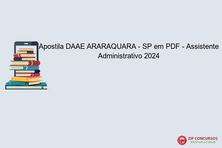 Apostila DAAE ARARAQUARA - SP em PDF - Assistente Administrativo 2024