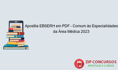 Apostila EBSERH em PDF - Comum às Especialidades da Área Médica 2023