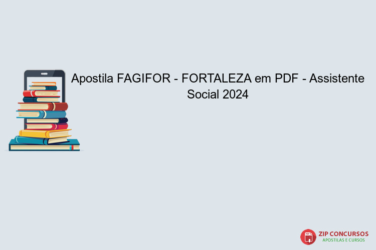 Apostila FAGIFOR - FORTALEZA em PDF - Assistente Social 2024