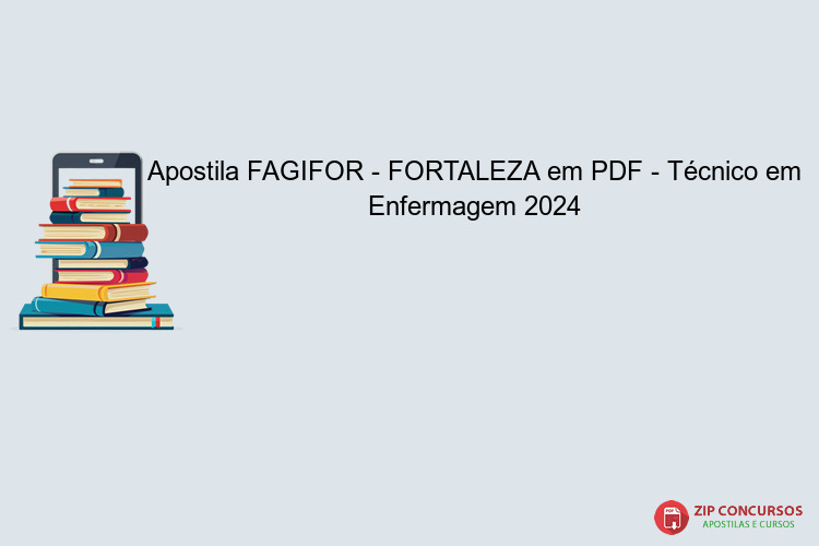 Apostila FAGIFOR - FORTALEZA em PDF - Técnico em Enfermagem 2024
