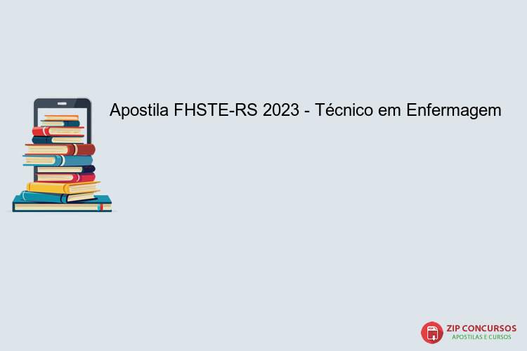 Apostila FHSTE-RS 2023 - Técnico em Enfermagem
