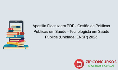 Apostila Fiocruz em PDF - Gestão de Políticas Públicas em Saúde - Tecnologista em Saúde Pública (Unidade: ENSP) 2023