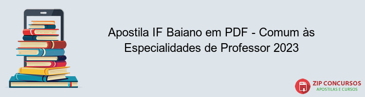 Apostila IF Baiano em PDF - Comum às Especialidades de Professor 2023