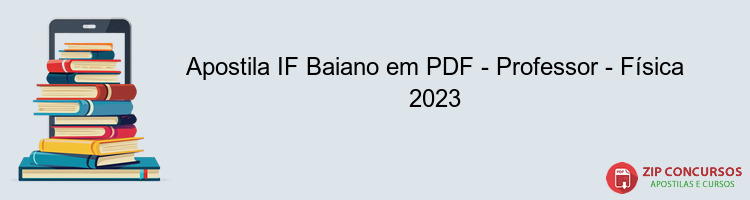 Apostila IF Baiano em PDF - Professor - Física 2023
