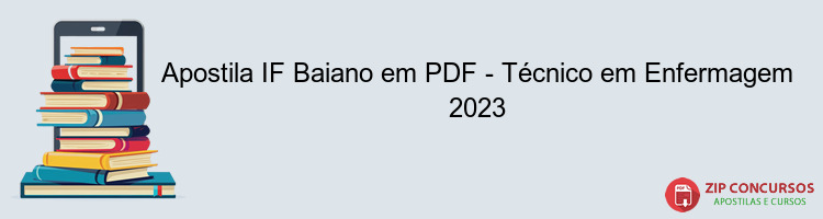 Apostila IF Baiano em PDF - Técnico em Enfermagem 2023