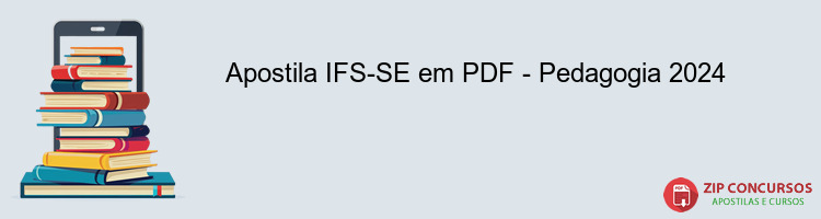 Apostila IFS-SE em PDF - Pedagogia 2024