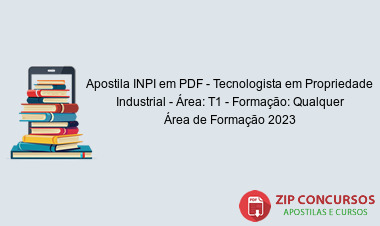 Apostila INPI em PDF - Tecnologista em Propriedade Industrial - Área: T1 - Formação: Qualquer Área de Formação 2023