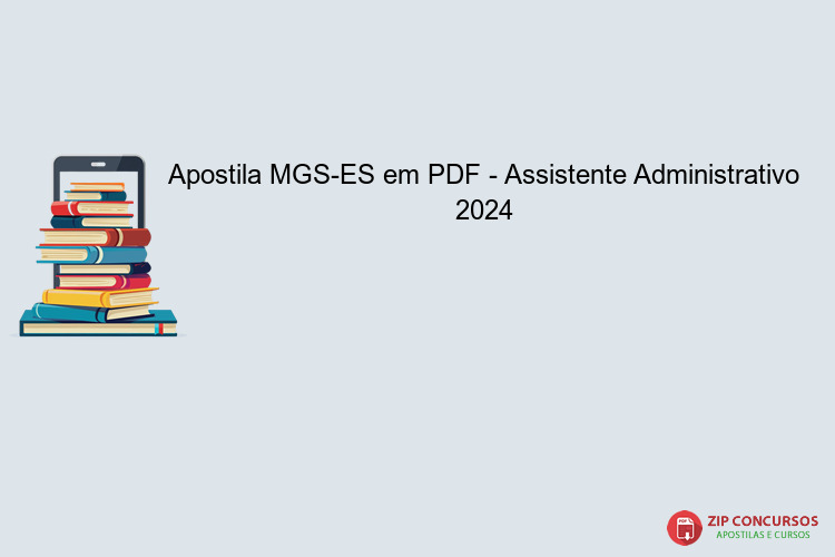 Apostila MGS-ES em PDF - Assistente Administrativo 2024