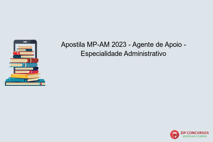 Apostila MP-AM 2023 - Agente de Apoio - Especialidade Administrativo