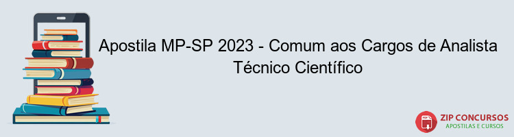 Apostila MP-SP 2023 - Comum aos Cargos de Analista Técnico Científico