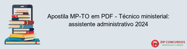 Apostila MP-TO em PDF - Técnico ministerial: assistente administrativo 2024