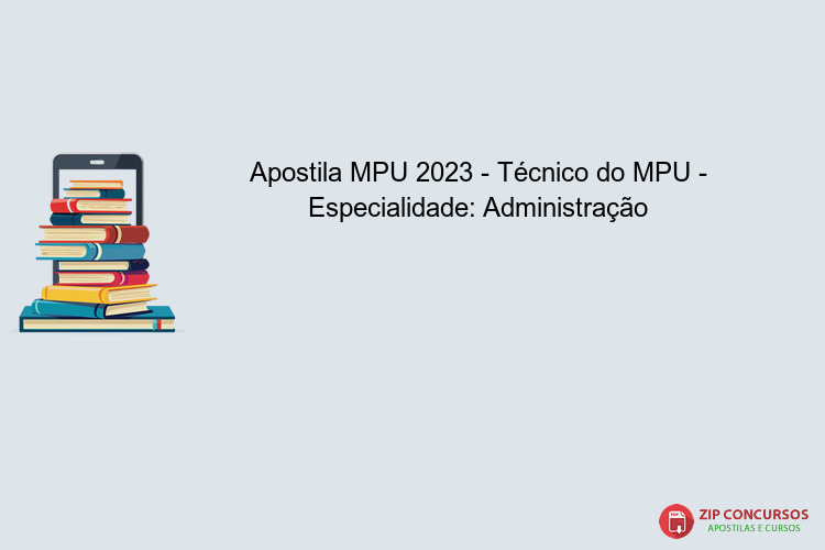 Apostila MPU 2023 - Técnico do MPU - Especialidade: Administração