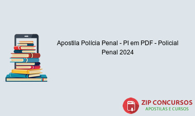 Apostila Polícia Penal - PI em PDF - Policial Penal 2024