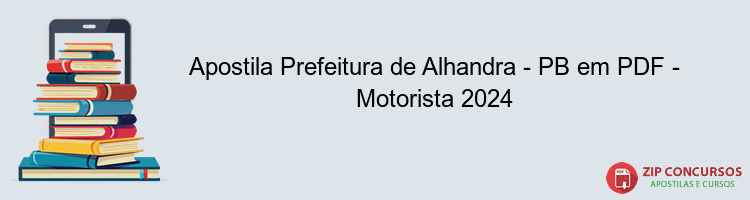 Apostila Prefeitura de Alhandra - PB em PDF - Motorista 2024