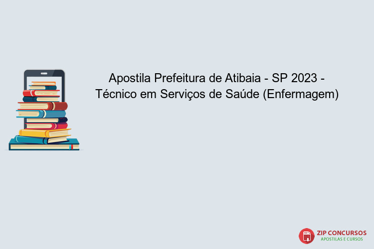 Apostila Prefeitura de Atibaia - SP 2023 - Técnico em Serviços de Saúde (Enfermagem)