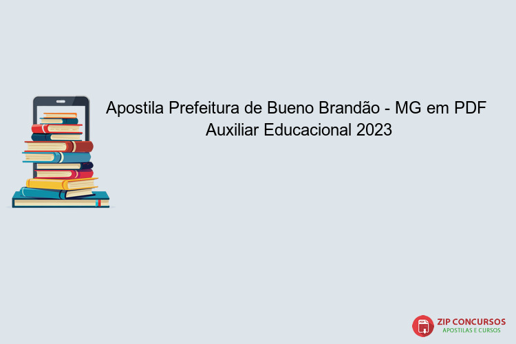 Apostila Prefeitura de Bueno Brandão - MG em PDF  Auxiliar Educacional 2023