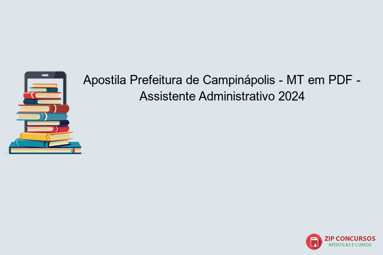 Apostila Prefeitura de Campinápolis - MT em PDF - Assistente Administrativo 2024