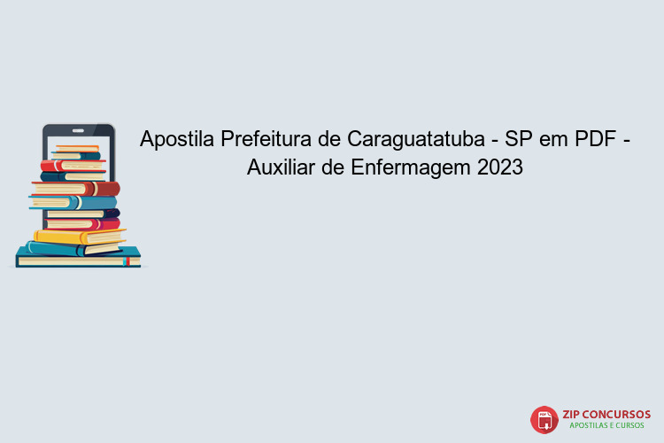Apostila Prefeitura de Caraguatatuba - SP em PDF - Auxiliar de Enfermagem 2023
