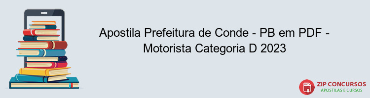 Apostila Prefeitura de Conde - PB em PDF - Motorista Categoria D 2023