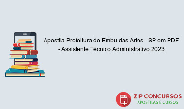 Apostila Prefeitura de Embu das Artes - SP em PDF - Assistente Técnico Administrativo 2023