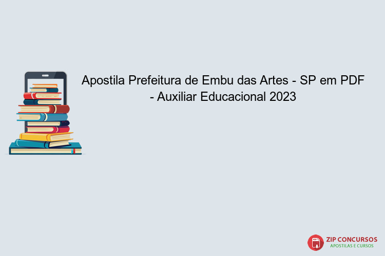 Apostila Prefeitura de Embu das Artes - SP em PDF - Auxiliar Educacional 2023