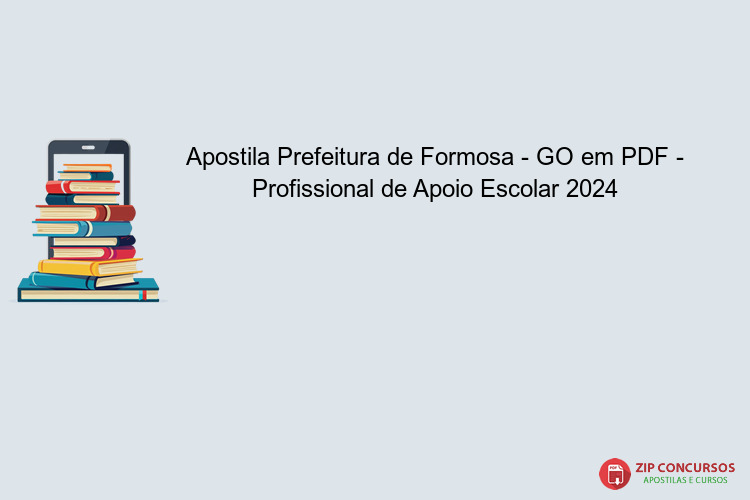Apostila Prefeitura de Formosa - GO em PDF - Profissional de Apoio Escolar 2024