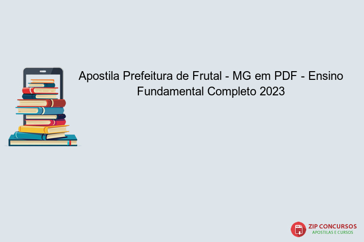 Apostila Prefeitura de Frutal - MG em PDF - Ensino Fundamental Completo 2023