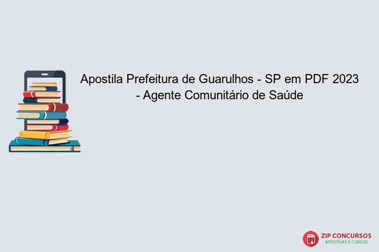 Apostila Prefeitura de Guarulhos - SP em PDF 2023 - Agente Comunitário de Saúde