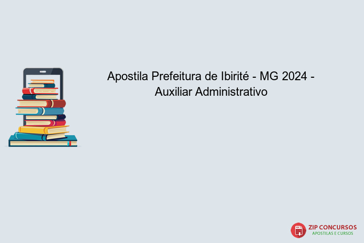 Apostila Prefeitura de Ibirité - MG 2024 - Auxiliar Administrativo