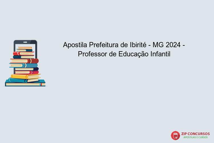 Apostila Prefeitura de Ibirité - MG 2024 - Professor de Educação Infantil