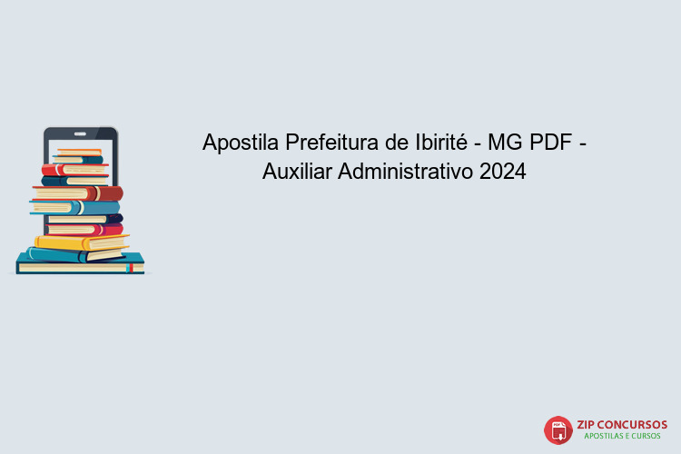 Apostila Prefeitura de Ibirité - MG PDF - Auxiliar Administrativo 2024