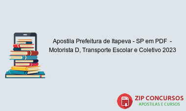 Apostila Prefeitura de Itapeva - SP em PDF  - Motorista D, Transporte Escolar e Coletivo 2023