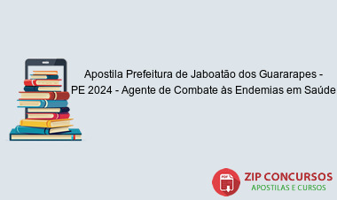 Apostila Prefeitura de Jaboatão dos Guararapes - PE 2024 - Agente de Combate às Endemias em Saúde