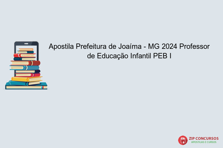 Apostila Prefeitura de Joaíma - MG 2024 Professor de Educação Infantil PEB I