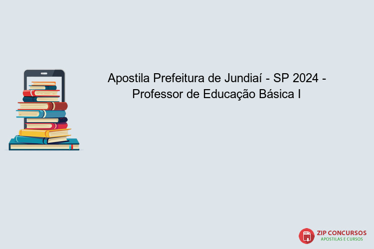 Apostila Prefeitura de Jundiaí - SP 2024 - Professor de Educação Básica I